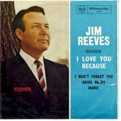 I Love You Because by Jim Reeves