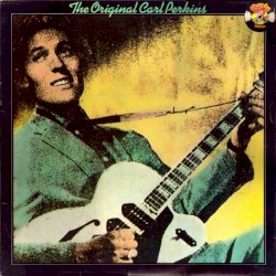 The Original Carl Perkins: Greatest Hits by Carl Perkins