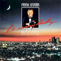 L.A. Is My Lady – Frank Sinatra