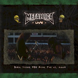 2004-06-25: Dublin, Ireland – Metallica