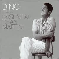 Dino: The Essential Dean Martin – Dean Martin