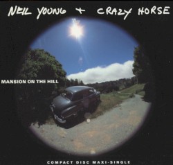 Don’t Spook the Horse / Mansion on the Hill – Neil Young