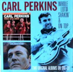 Whole Lotta Shakin’ & On Top: Two Original Albums on One (CD) by Carl Perkins