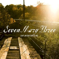 Day & Nightdriving – Seven Mary Three