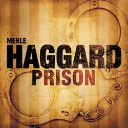 Prison by Merle Haggard