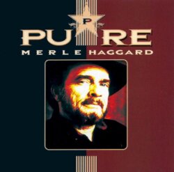 Pure by Merle Haggard