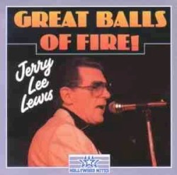 Great Balls of Fire! by Jerry Lee Lewis