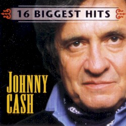 16 Biggest Hits – Johnny Cash