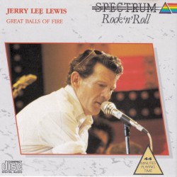 Great Balls of Fire by Jerry Lee Lewis