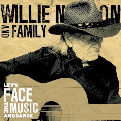 Let’s Face the Music and Dance by Willie Nelson