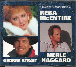 A Country Christmas From Reba McEntire, George Strait & Merle Haggard by Merle Haggard