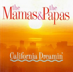 California Dreamin': Live in Concert by The Mamas & the Papas