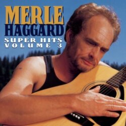 Super Hits, Volume 3 by Merle Haggard
