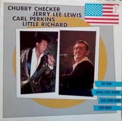 Chubby Checker - Jerry Lee Lewis - Carl Perkins - Little Richard by Carl Perkins