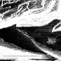 2018‐10‐25: Aragon Ballroom, Chicago, IL, USA by Nine Inch Nails