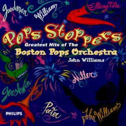 Pops Stoppers: Greatest Hits of The Boston Pops Orchestra – John Williams