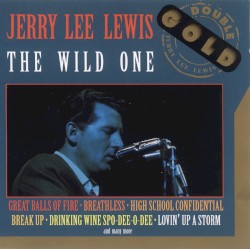 The Wild One (Double Gold Jerry Lee Lewis) by Jerry Lee Lewis