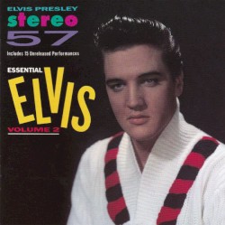 Stereo ’57 (Essential Elvis, Volume 2) by Elvis Presley