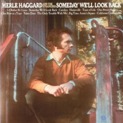 Someday We’ll Look Back by Merle Haggard