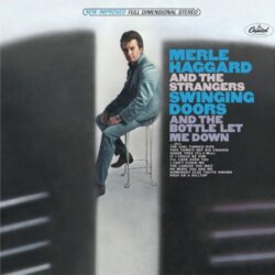 Swinging Doors and the Bottle Let Me Down by Merle Haggard