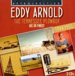 The Tennessee Plowboy: His 59 Finest 1944-1955 by Eddy Arnold