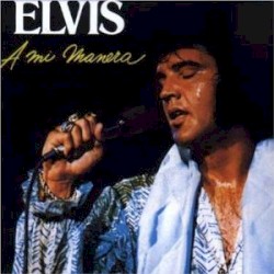 A mi manera by Elvis Presley