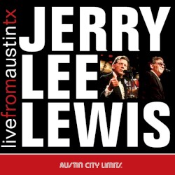 Live From Austin Tx by Jerry Lee Lewis