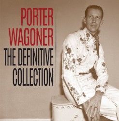 The Definitive Collection by Porter Wagoner