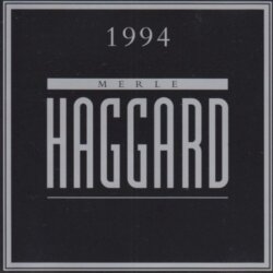 1994 by Merle Haggard