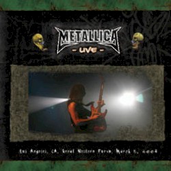 2004-03-05: Los Angeles, CA, USA – Metallica