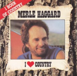 I ♥ Country by Merle Haggard