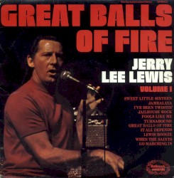 Volume 1: Great Balls of Fire by Jerry Lee Lewis