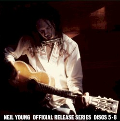 Official Release Series Discs 5–8 – Neil Young