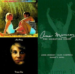 The Signature Series, Volume 3: Glenn Campbell & Anne Murray / Danny's Song by Anne Murray