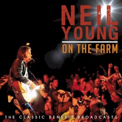 On the Farm – Neil Young