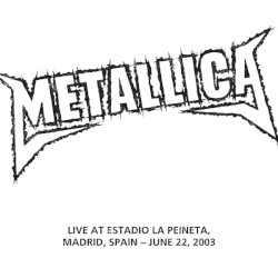 2003-06-22: Estadio La Peineta, Madrid, ESP – Metallica