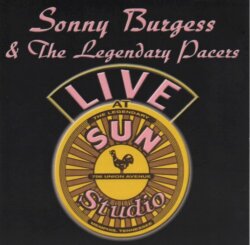 Live at the Legendary Sun Studio by Sonny Burgess
