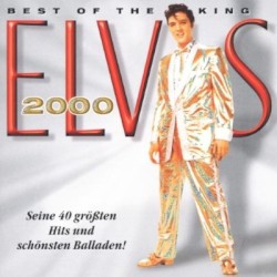 2000: Best of the King by Elvis Presley