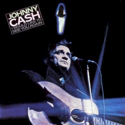 I Would Like to See You Again by Johnny Cash