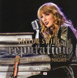 reputation: Tokyo Dome 1st Night – Taylor Swift