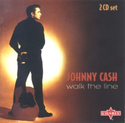Walk the Line by Johnny Cash