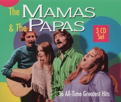36 All-Time Greatest Hits by The Mamas & the Papas