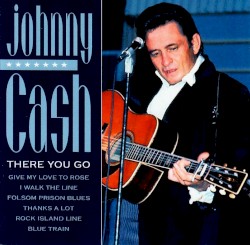 There You Go by Johnny Cash