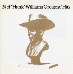 24 Greatest Hits – Hank Williams