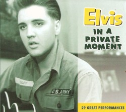 In a Private Moment by Elvis Presley