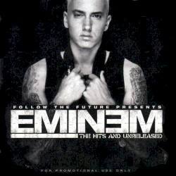 Hits and Unreleased – Eminem