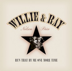 Run That by Me One More Time by Willie Nelson