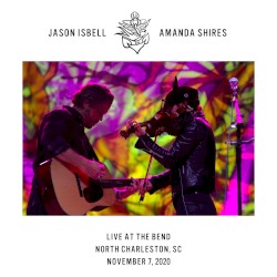 Live at The Bend - North Charleston, SC - 11/7/20 – Jason Isbell