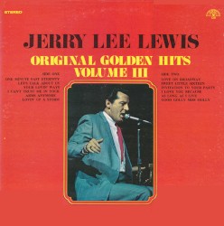 Original Golden Hits Volume III by Jerry Lee Lewis