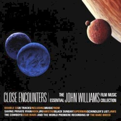 Close Encounters: The Essential John Williams Film Music Collection – John Williams
